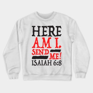 Isaiah 6:8 Send Me! Crewneck Sweatshirt